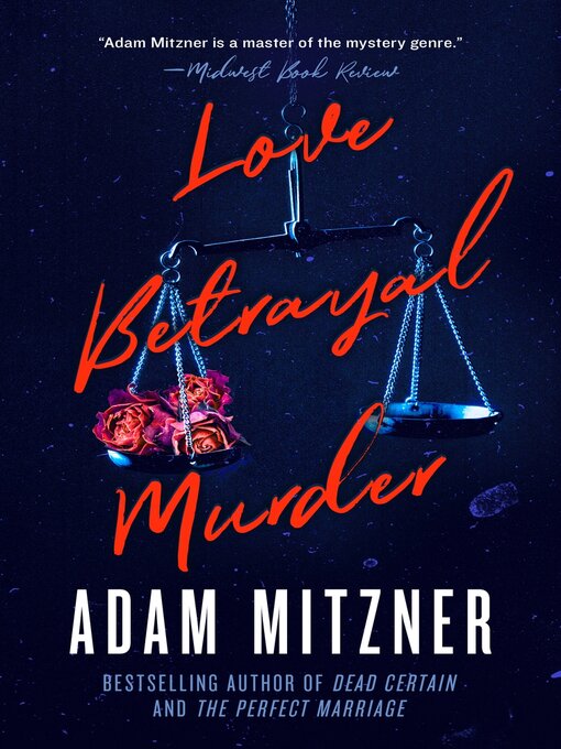 Title details for Love Betrayal Murder by Adam Mitzner - Wait list